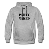 Party Naked Hoodie - heather gray